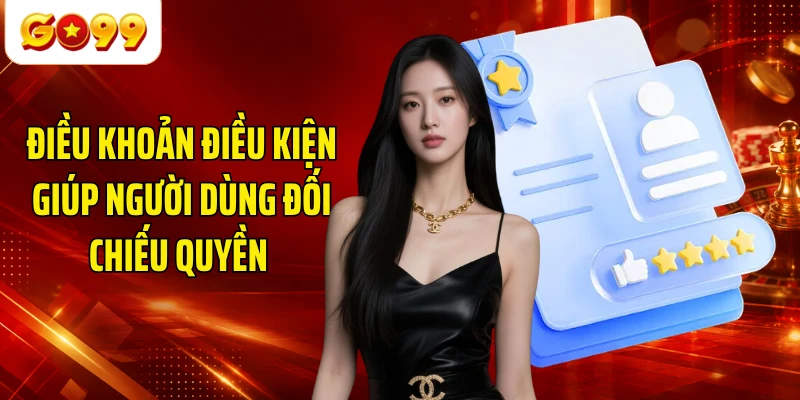 Điều khoản điều kiện giúp người dùng đối chiếu quyền